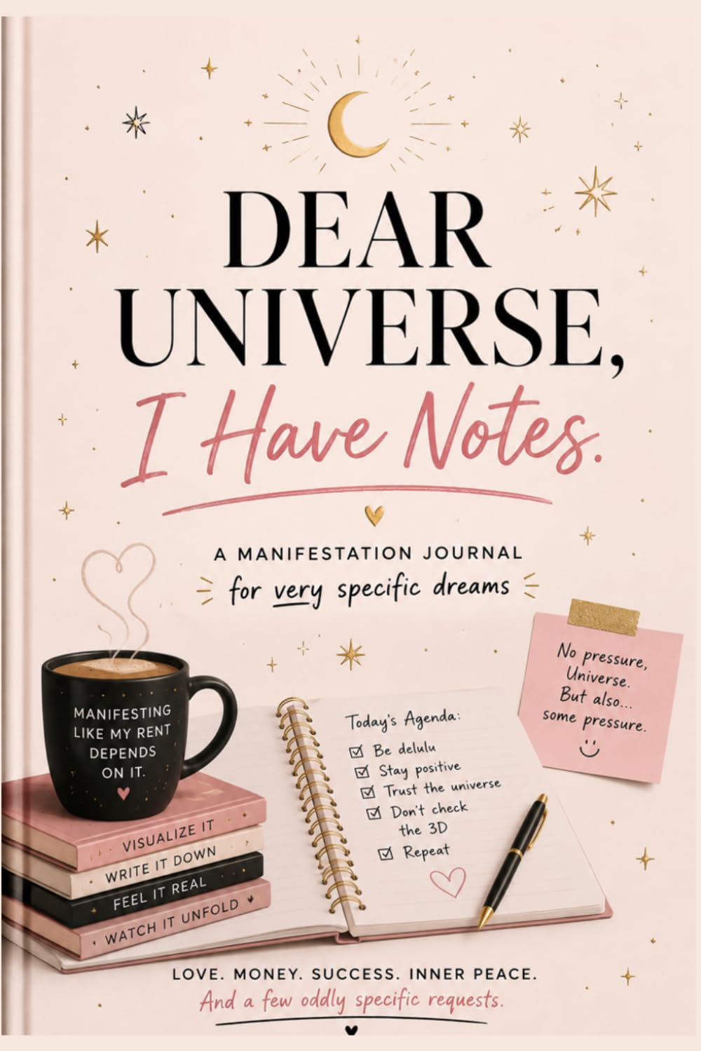 Dear Universe, I Have Notes