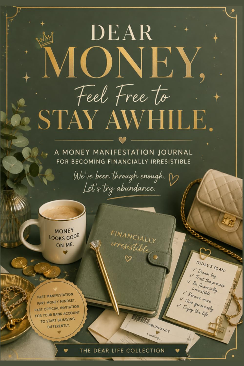 Dear Money, Feel Free to Stay Awhile - Journal
